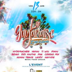 LA GUYANAISE-LETE @ PARIS (FT) DJ TRAVIS-DJ BRYAN-DJ XAXOU-PARTY #1