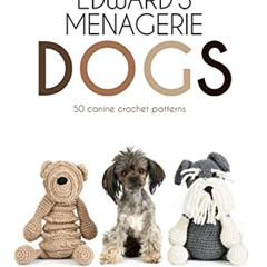 FREE KINDLE 📃 Edward's Menagerie: Dogs: 50 canine crochet patterns by  Kerry Lord EP