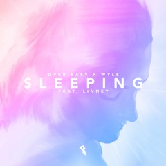 Over Easy & Wyle - Sleeping (feat. Linney)