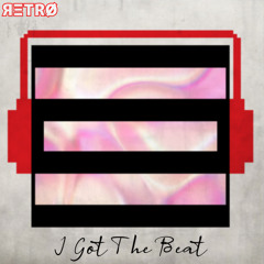 I GOT THE BEAT