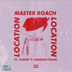Location (Feat. Flokey & Vaughn Flago
