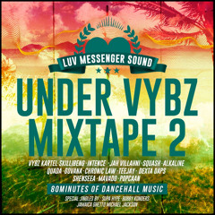 Luv Messenger Under Vybz 2020 dancehall mixtape vol 2