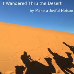 I Wandered Thru The Desert