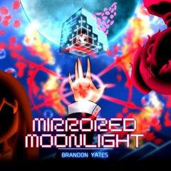 Mirrored Moonlight - Brandon Yates (Minako Arisato Vs Hakuno Kishinami)