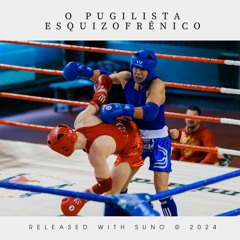 O Pugilista Esquizofrênico by Ga Boo (ft. Suno IA)