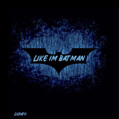 Like I’m Batman - Lil Rato
