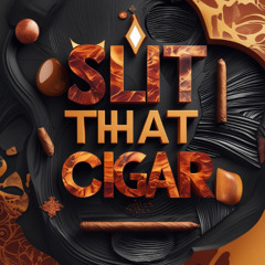 Slit That Cigar