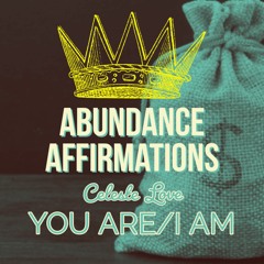 Abundance Affirmations You ARE/I AM