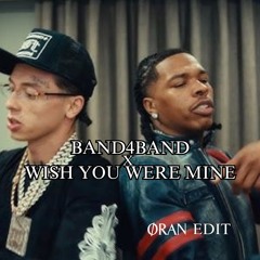 BAND4BAND X Wish You Were Mine (ORAN EDIT) [FREE DOWNLOAD]