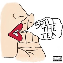 Spill the Tea (feat. Jay Cam)
