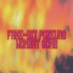 Fake-Bit PoZeurs - Wombat Song