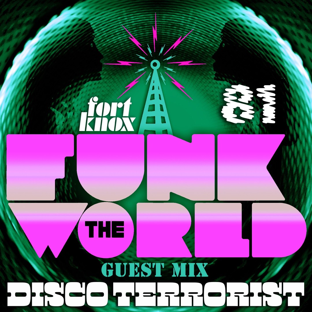 Stream Funk The World 81 - Disco Terrorist by Disco Terrorist