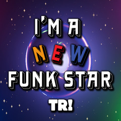 I'm A New Funk Star