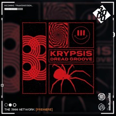 Krypsis - Dread Groove [The 3000 Network Premiere]