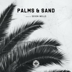 Palms & Sand [Another Life Music] mixed by Seven Wells