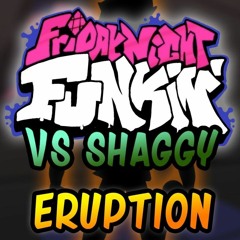 VS Shaggy OST - Eruption