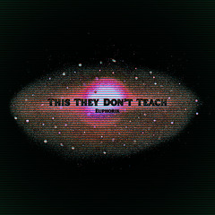 THIS THEY DON'T TEACH [FREE DL]