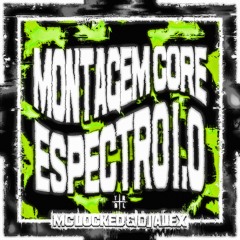 MC LOCKED & DJ ALEX - Montagem Core Espectro 1.0 (Sped Up)