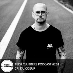 Cri Du Coeur - Tech Clubbers Podcast #261