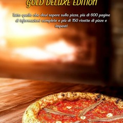 PDF/READ❤  I MAESTRI DELLA PIZZA - Gold Deluxe Edition: Tutto quello che devi sa