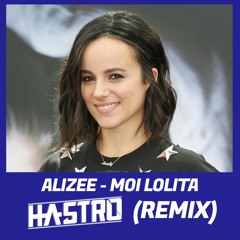 Alizée - Moi Lolita (Hastro Remix)