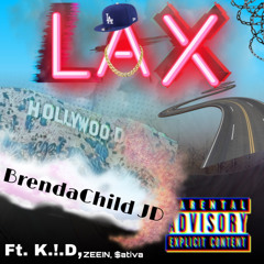LAX - BrendaChild JD (Ft.K.!.D, ZEEIN & $ativa)