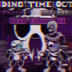 Ending Time Octet phase 3 Void Echoes II OST 009