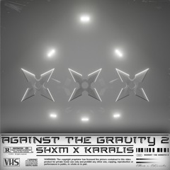 AGAINST THE GRAVITY II W/ KARALIS