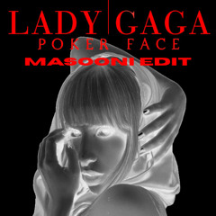 Lady Gaga - Poker Face (Masooni Edit)