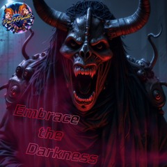 Embrace the Darkness