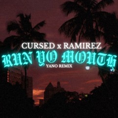 CURSED x RAMIREZ - RUN YO MOUTH (Yano Remix)