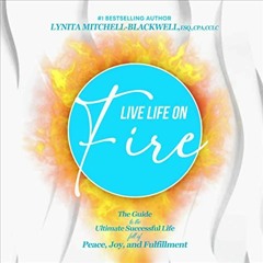 Get PDF EBOOK EPUB KINDLE Live Life on Fire by  Lynita Mitchell-Blackwell,Lynita Mitchell-Blackwell,