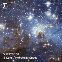 GUESTS 158 – Illi Konst: Interstellar Space
