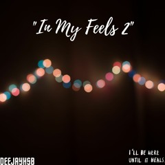 "In My Feels 2.0" I DEEJAYHSB