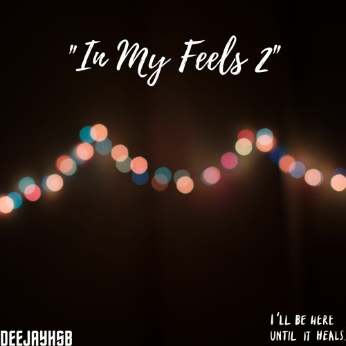"In My Feels 2.0" I DEEJAYHSB