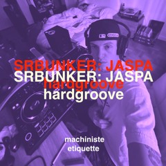 Hardgroove at SRBUNKER:Jaspa (mix)