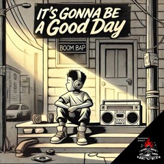 It's Gonna Be a Good Day [95 BPM Uplifting Lo-FI Boom Bap  / Free for non-commercial use]