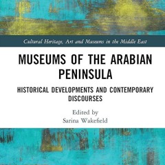 ⚡Read🔥PDF Museums of the Arabian Peninsula (Cultural Heritage, Art and Museums in the