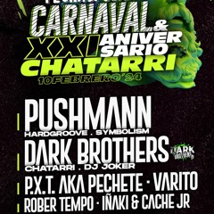 ANIVERSARIO CHATARRI Sesion Carnaval PUSHMANN @Technopolis