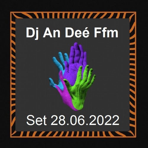 Dj An Deé Ffm Set 28.06.2022