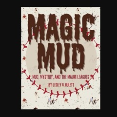 [PDF] eBOOK Read 📖 Magic Mud: Mud, Mystery, and the Major Leagues     Paperback – Large Print, Feb