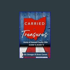 [R.E.A.D P.D.F] 📚 Carried Treasures: Stories of Delaware County, Ohio     Paperback – October 23,