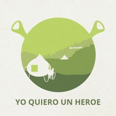 Yo Quiero Un Heroe