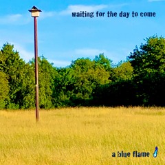 Waiting For The Day To Come