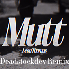 Mutt (Deadstock Dev Remix)