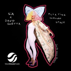 Sia & David Guetta - Floating Through Space (Jordy Wess Remix)