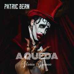 A Queda [EXTRA] (Gloria Groove, Maycon Reis, Diego Kierten) Patric Bern INTRO
