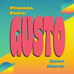 Planeta Polar - Gusto (ft Coco Maria)