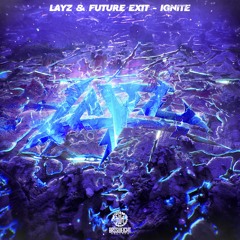 LAYZ X FUTURE EXIT - IGNITE