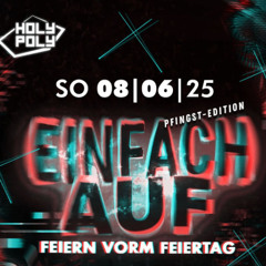 Einfach Auf@ Holy Poly // 08.06.2025